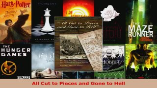 Read  All Cut to Pieces and Gone to Hell Ebook Online