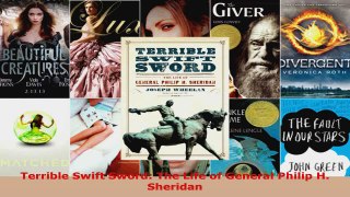 Read  Terrible Swift Sword The Life of General Philip H Sheridan Ebook Free