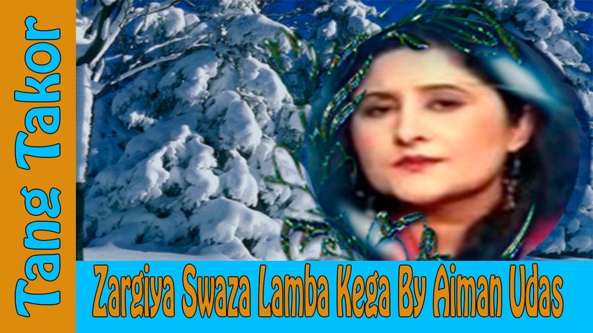 Aiman Udas Song_Zargiya Swaza Lamba Kega_Dubbed