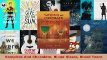 PDF Download  Vampires And Chocolate Blood Kisses Blood Tears Read Online
