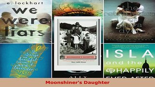 Read  Moonshiners Daughter PDF Online