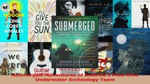 Download  Submerged Adventures of Americas Most Elite Underwater Archeology Team PDF Free