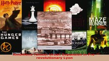 Read  Ambitions Tamed Urban Expansion in Prerevolutionary Lyon Ebook Free