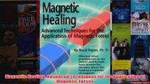 Magnetic Healing Advanced Techniques for the Application of Magnetic Forces