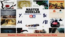 Read  Master Modeler Creating the Tamiya Style EBooks Online