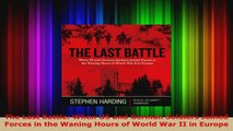 Download  The Last Battle When US and German Soldiers Joined Forces in the Waning Hours of World PDF Free