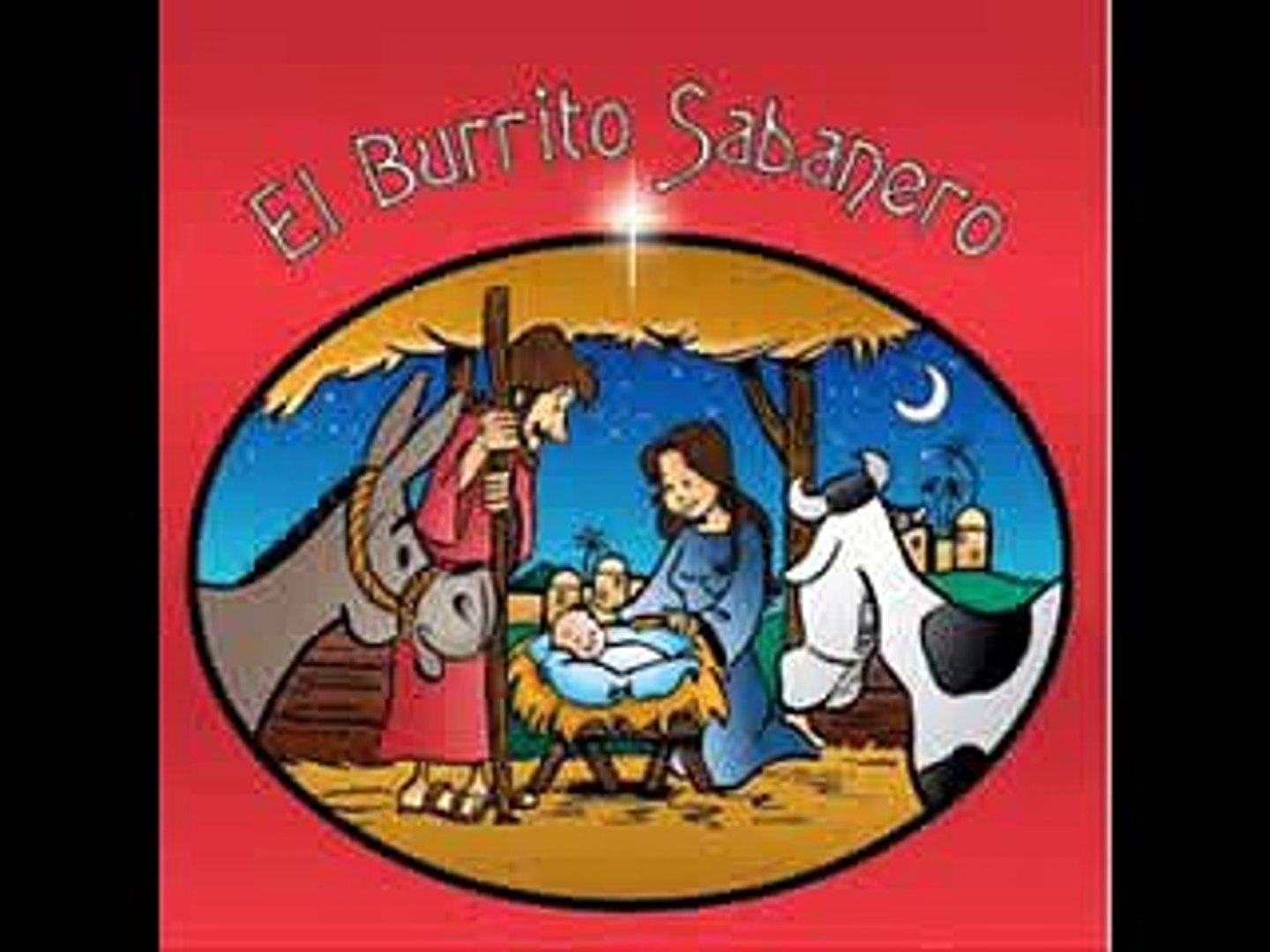 Mi Burrito Sabanero | El Burrito De Bélen - Villancicos - Musica Navideña -  Vídeo Dailymotion
