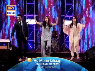 Ho Mann Jahaan ((Music Success Night Promo) - ARY Digital