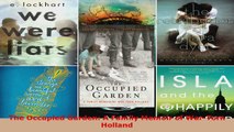 PDF Download  The Occupied Garden A Family Memoir of WarTorn Holland PDF Full Ebook