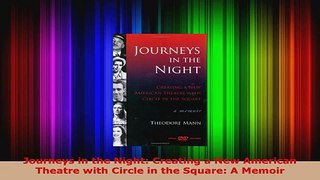 Read  Journeys in the Night Creating a New American Theatre with Circle in the Square A Memoir Ebook Free