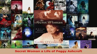 PDF Download  Secret Woman a Life of Peggy Ashcroft Download Full Ebook