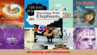 Read  Wrestling with Elephants EBooks Online