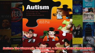 Autism The Diagnosis Treatment  Etiology of the Undeniable Epidemic