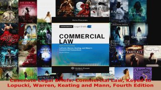 PDF Download  Casenote Legal Briefs Commercial Law Keyed to Lopucki Warren Keating and Mann Fourth Download Full Ebook