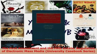 PDF Download  The First Amendment and the Fifth Estate Regulation of Electronic Mass Media University Read Online