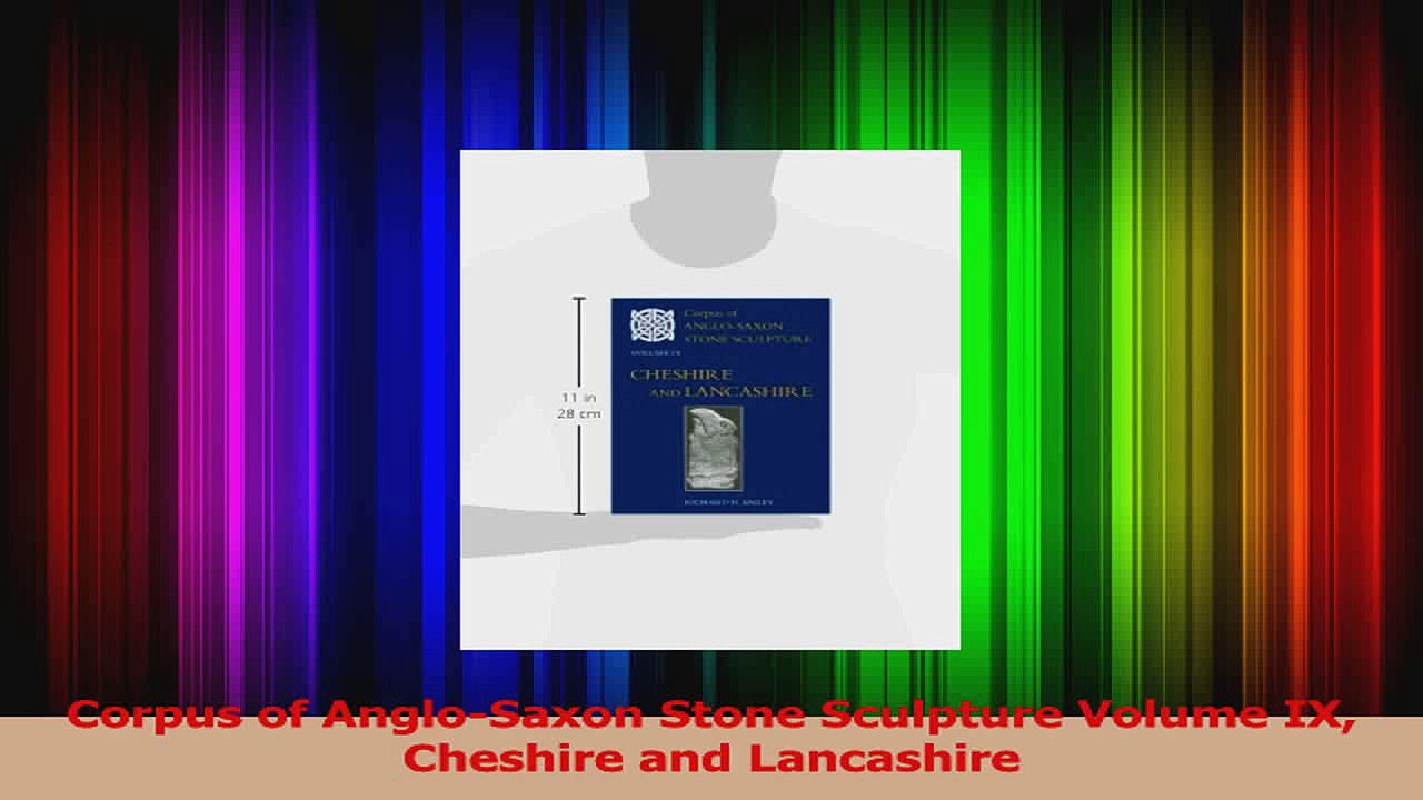 PDF Download  Corpus of AngloSaxon Stone Sculpture Volume IX Cheshire and Lancashire Read Online