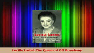 Download  Lucille Lortel The Queen of Off Broadway EBooks Online