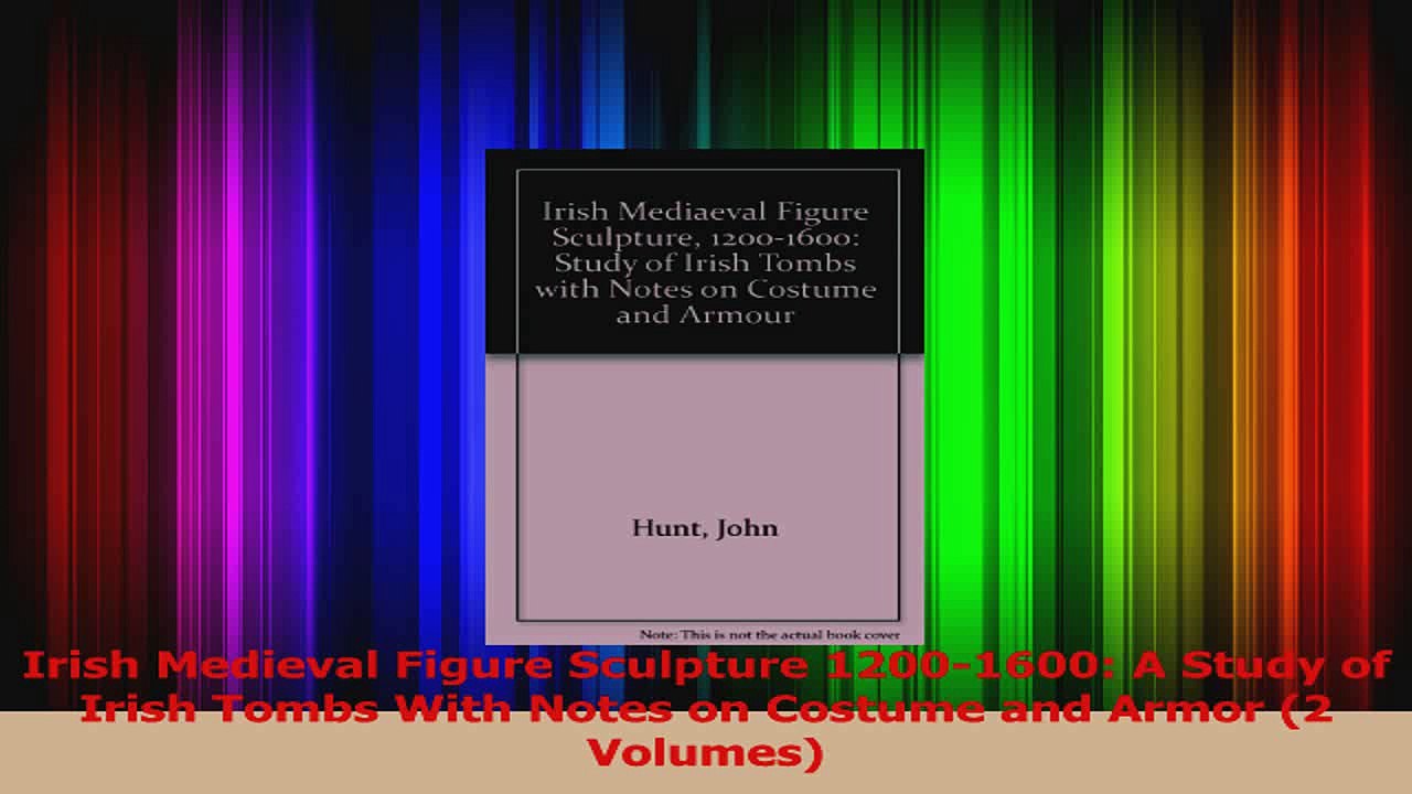 PDF Download  Irish Medieval Figure Sculpture 12001600 A Study of Irish Tombs With Notes on Costume PDF Online