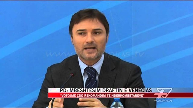 PD: Mbështesim draftin e Venecias - News, Lajme - Vizion Plus
