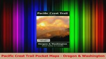PDF Download  Pacific Crest Trail Pocket Maps  Oregon  Washington PDF Online