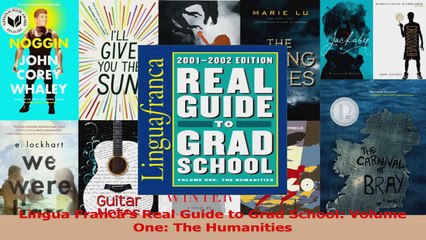 PDF Download  Lingua Francas Real Guide to Grad School Volume One The Humanities PDF Online