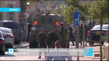 Two wounded in West Bank stabbing attack
