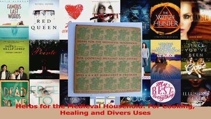 PDF Download  Herbs for the Medieval Household For Cooking Healing and Divers Uses PDF Online