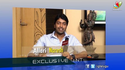 That's why, I said no to Mama Manchu Alludu Kanchu- Allari Naresh