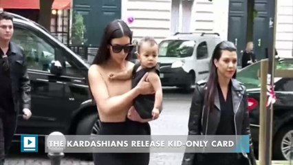 The Kardashians release kid-only card