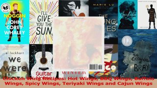 PDF Download  Chicken Wing Recipes Hot Wings BBQ Wings Buffalo Wings Spicy Wings Teriyaki Wings and Read Online