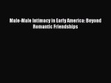 Male-Male Intimacy in Early America: Beyond Romantic Friendships [Download] Online