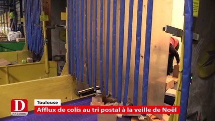 200 000 colis par jour traités à la Poste de Toulouse pendant les Fêtes