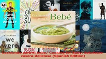 PDF Download  Cocinando para el bebe Cooking for Baby Saludablecaseradeliciosa Spanish Edition PDF Full Ebook
