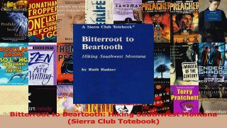 PDF Download  Bitterroot to Beartooth Hiking Southwest Montana Sierra Club Totebook Download Full Ebook