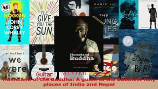PDF Download  Homeland of the Buddha A guide to the Buddhist holy places of India and Nepal Download Online