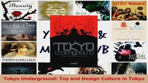 PDF Download  Tokyo Underground Toy and Design Culture in Tokyo PDF Online