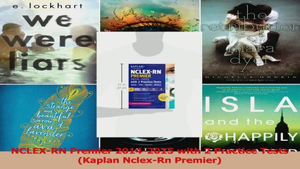 PDF Download  NCLEXRN Premier 20142015 with 2 Practice Tests Kaplan NclexRn Premier Read Online