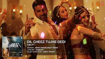 DIL CHEEZ TUJHE DEDI Full Song (AUDIO) _ AIRLIFT _ Akshay Kumar _ Ankit Tiwari_