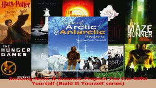 Read  Amazing Arctic  Antarctic Projects You Can Build Yourself Build It Yourself series Ebook Free