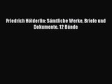 Friedrich Hölderlin: Sämtliche Werke Briefe und Dokumente. 12 Bände PDF Ebook