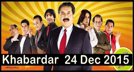 Khabardar 24th December 2015- Khabardar Aftab Iqbal