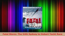 PDF Download  Fatal Storm The 54th Sydney to Hobart Yacht Race PDF Online