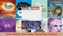 Read  Ultra Nippon How Japan Reinvented Football Ebook Free