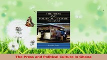 Read  The Press and Political Culture in Ghana Ebook Free