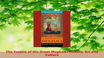Read  The Empire of the Great Mughals History Art and Culture Ebook Online