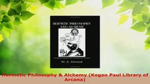 Read  Hermetic Philosophy  Alchemy Kegan Paul Library of Arcana EBooks Online