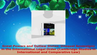 Read  Great Powers and Outlaw States Unequal Sovereigns in the International Legal Order EBooks Online