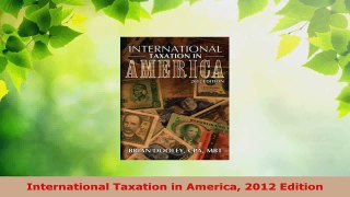 Read  International Taxation in America 2012 Edition EBooks Online