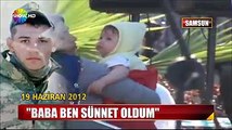 Şehit Oğlunun Baba Ben Sünnet Oldum Deyişi