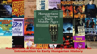PDF Download  Hungarians  Europe in the Early Middle Ages An Introduction to Early Hungarian History Download Full Ebook